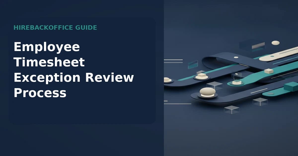 Employee Timesheet Exception Review Process record review by a back-office coordinator